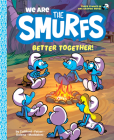 We Are the Smurfs: Better Together! (We Are the Smurfs Book 2) By Peyo Cover Image
