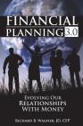 Financial Planning 3.0: Evolving Our Relationships with Money By Richard B. Wagner Jd Cfp(r) Cover Image