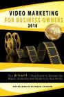 Video Marketing for Business Owners: : The Ultimate 7 Step Guide to Become the Expert, Authority and Star in Your Niche By Mario Richard Fachini Cover Image