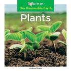 Plants (Our Renewable Earth) Cover Image
