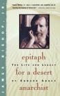 Epitaph For A Desert Anarchist: The Life And Legacy Of Edward Abbey Cover Image