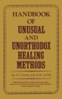 Handbook of unusual and unorthodox healing methods Cover Image
