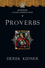 Proverbs (Kidner Classic Commentaries) By Derek Kidner Cover Image