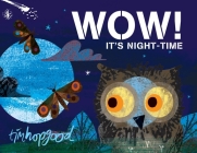 WOW! It's Night-time By Tim Hopgood Cover Image