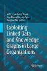 Exploiting Linked Data and Knowledge Graphs in Large Organisations By Jeff Z. Pan (Editor), Guido Vetere (Editor), Jose Manuel Gomez-Perez (Editor) Cover Image