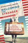 Welcoming the Stranger By Matthew Soerens, Jenny Yang, Leith Anderson Cover Image