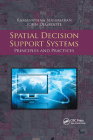 Spatial Decision Support Systems: Principles and Practices By Ramanathan Sugumaran, John Degroote Cover Image