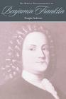 The Radical Enlightenments of Benjamin Franklin (New Studies in American Intellectual and Cultural History) By Douglas Anderson Cover Image