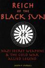 Reich of the Black Sun: Nazi Secret Weapons & the Cold War Allied Legend Cover Image