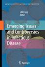 Emerging Issues and Controversies in Infectious Disease (Emerging Infectious Diseases of the 21st Century) Cover Image