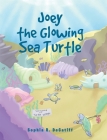 Joey the Glowing Sea Turtle Cover Image