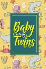 Baby Log Book for Twins: Baby Care Log, Baby Health Log, Baby Sleep Log, Daily Baby Tracker, Cute Sea Creature Cover, 6 x 9 By Rogue Plus Publishing Cover Image