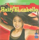 Hair/El Cabello (Let's Read about Our Bodies / Hablemos del Cuerpo Humano) By Cynthia Klingel, Robert B. Noyed Cover Image