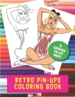 Retro Pin-Ups Coloring Book: 12 Gorgeous Pin-Ups Inside Cover Image