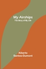My Airships; The Story of My Life Cover Image