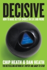 Decisive: How to Make Better Choices in Life and Work Cover Image