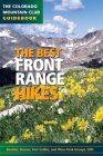 The Best Front Range Hikes (Colorado Mountain Club Guidebooks) By The Colorado Mountain Club Cover Image
