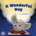 A Wonderful Day: Children's Gratitude Book By Sam Sagolski, Kidkiddos Books Cover Image