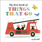My First Book of Things That Go By Alain Grée Cover Image