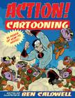 Action! Cartooning By Ben Caldwell Cover Image