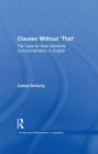 Clauses Without 'That': The Case for Bare Sentential Complementation in English (Outstanding Dissertations in Linguistics) By Cathal Doherty Cover Image
