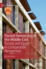 Pacted Democracy in the Middle East: Tunisia and Egypt in Comparative Perspective (St Antony's) By Hicham Alaoui Cover Image
