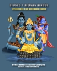 Dioses y diosas hindúes: Introducción a las divinidades hindúes By Sanskriti Shukla (Illustrator), Viviktha Venkatanarasimharajuvaripeta Cover Image