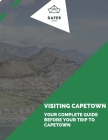 Visiting Capetown: Your Complete Guide for your trip to Capetown By Adam Fernandez Cover Image