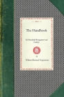 Handbook of Household Management: Comp. at the Request of the School Board for London, with an Appendix of Recipes Used by the Teachers of the Nationa (Cooking in America) By William Tegetmeier Cover Image
