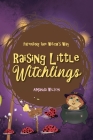 Raising Little Witchlings By Amanda Wilson Cover Image
