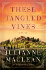 These Tangled Vines By Julianne MacLean Cover Image