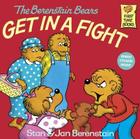 The Berenstain Bears Get in a Fight (Berenstain Bears First Time Chapter Books) By Stan And Jan Berenstain Berenstain Cover Image