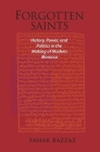 Forgotten Saints: History, Power, and Politics in the Making of Modern Morocco (Harvard Middle Eastern Monographs #41) By Sahar Bazzaz Cover Image
