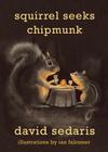Squirrel Seeks Chipmunk: A Modest Bestiary By David Sedaris, Ian Falconer (Illustrator) Cover Image