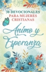 30 Devocionales para Mujeres Cristianas Ánimo y Esperanza: Spanish Devotionals for Women By Ben Dice Cover Image