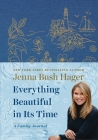Everything Beautiful in Its Time: A Family Journal By Jenna Bush Hager Cover Image