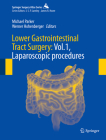 Lower Gastrointestinal Tract Surgery: Vol.1, Laparoscopic Procedures (Springer Surgery Atlas) By Michael Parker (Editor), Werner Hohenberger (Editor) Cover Image