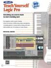 Alfred's Teach Yourself Logic Pro [With DVD] Cover Image