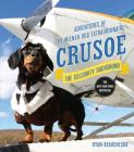 Crusoe, the Celebrity Dachshund: Adventures of the Wiener Dog Extraordinaire By Ryan Beauchesne Cover Image