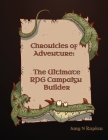 Chronicles of Adventure - The Ultimate RPG Campaign Builder Cover Image
