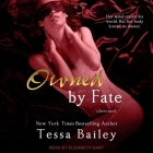 Owned by Fate (Serve #1) By Tessa Bailey, Elizabeth Hart (Read by) Cover Image