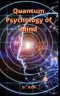 Quantum Psychology of Mind Cover Image