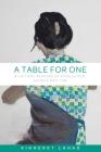 A Table for One: A Critical Reading of Singlehood, Gender and Time By Kinneret Lahad Cover Image
