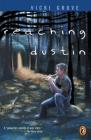 Reaching Dustin By Vicki Grove Cover Image