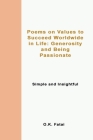 Poems on Values to Succeed Worldwide in Life: Generosity and Being Passionate: Simple and Insightful Cover Image