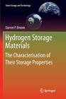 Hydrogen Storage Materials: The Characterisation of Their Storage Properties (Green Energy and Technology) By Darren P. Broom Cover Image