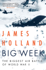 Big Week: The Biggest Air Battle of World War II Cover Image