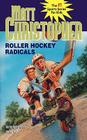 Roller Hockey Radicals By Matt Christopher Cover Image