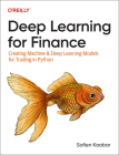 Deep Learning for Finance: Creating Machine & Deep Learning Models for Trading in Python By Sofien Kaabar Cover Image