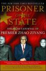 Prisoner of the State: The Secret Journal of Premier Zhao Ziyang By Zhao Ziyang, Adi Ignatius (Translated by), Adi Ignatius (Editor), Bao Pu (Translated by), Bao Pu (Editor), Renee Chiang (Translated by), Renee Chiang (Editor), Roderick MacFarquhar (Foreword by) Cover Image